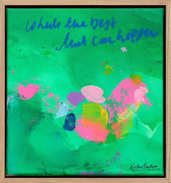 NEW: Whats the best that can happen series #27- 33cm x 33cm