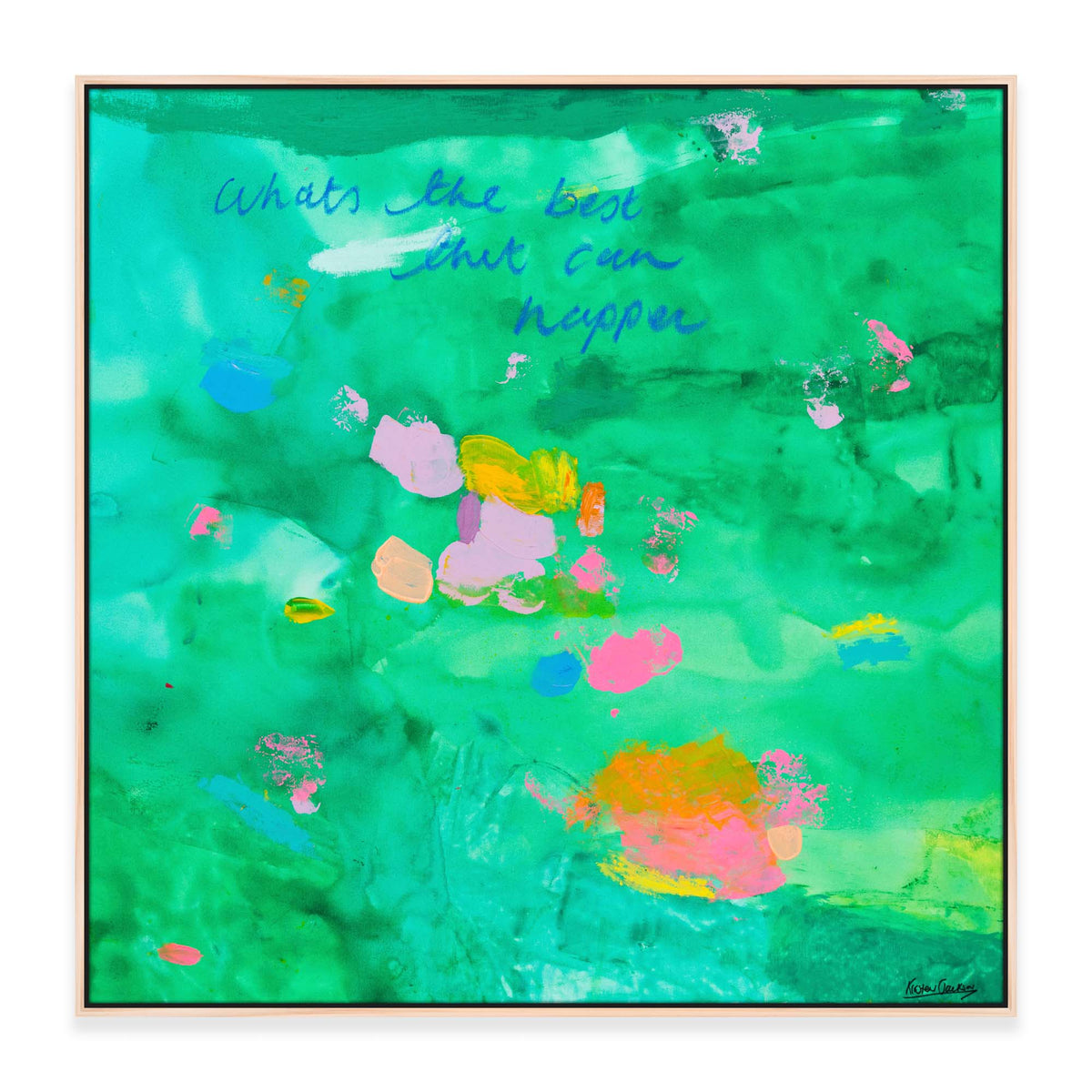 NEW: 'What's The Best That Can Happen #21' - 93cm x 93cm