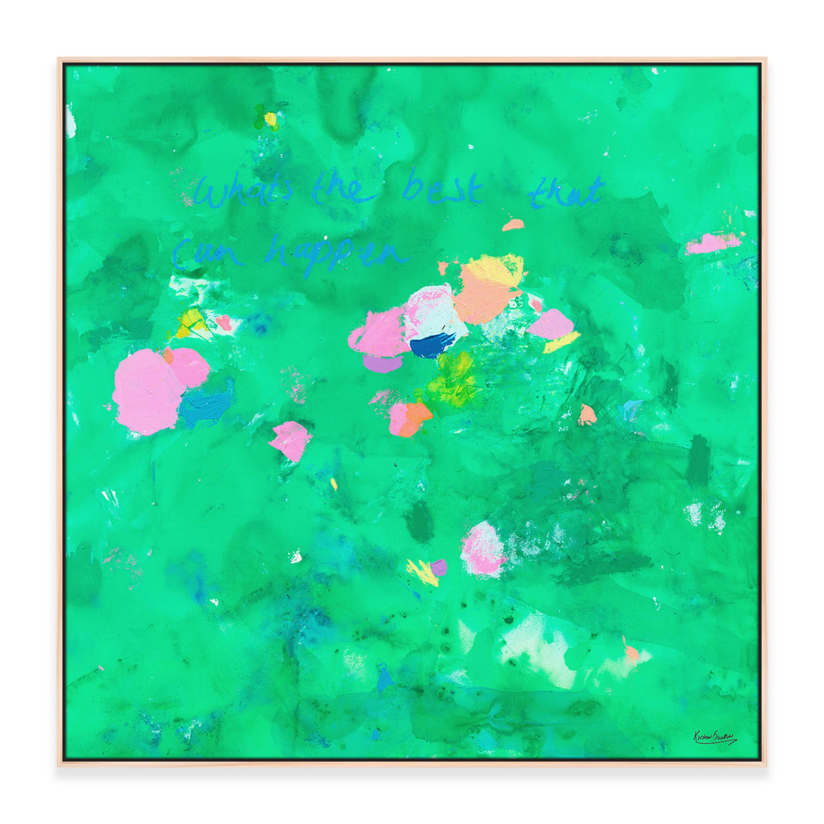 NEW: “What&#39;s The Best That Can Happen Series&quot; 123cm x 123cm